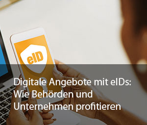 Blog Digitale Angebote mit eIDs: Wie Behörden und Unternehmen profitieren